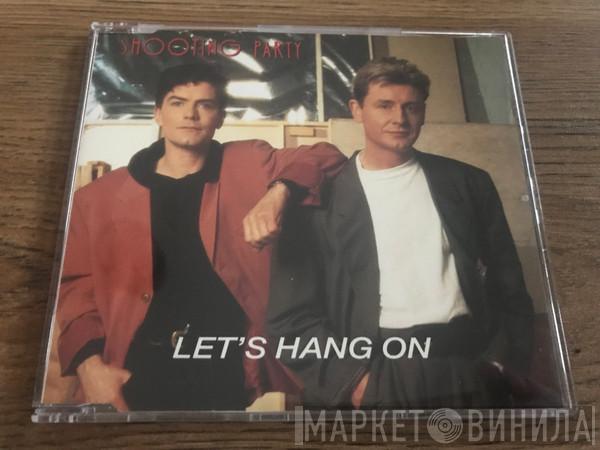 Shooting Party - Let's Hang On