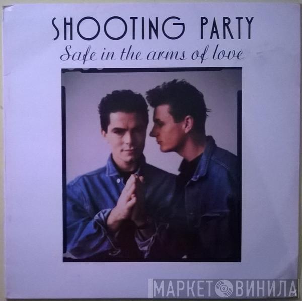 Shooting Party - Safe In The Arms Of Love