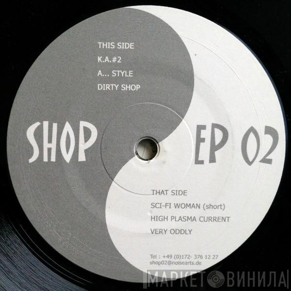  - Shop EP 02