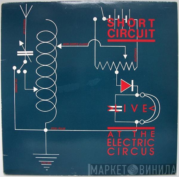  - Short Circuit - Live At The Electric Circus