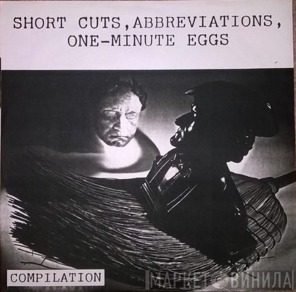  - Short Cuts, Abbreviations, One-Minute Eggs