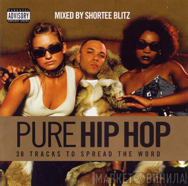 Shortee Blitz - Pure Hip Hop