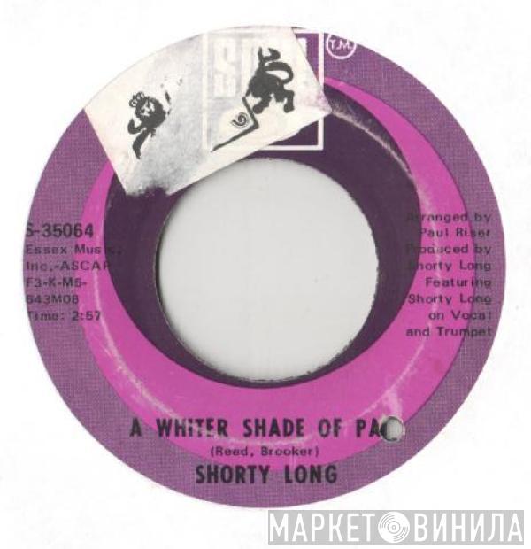 Shorty Long  - A Whiter Shade Of Pale / When You Are Available