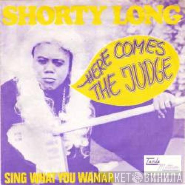 Shorty Long  - Here Comes The Judge