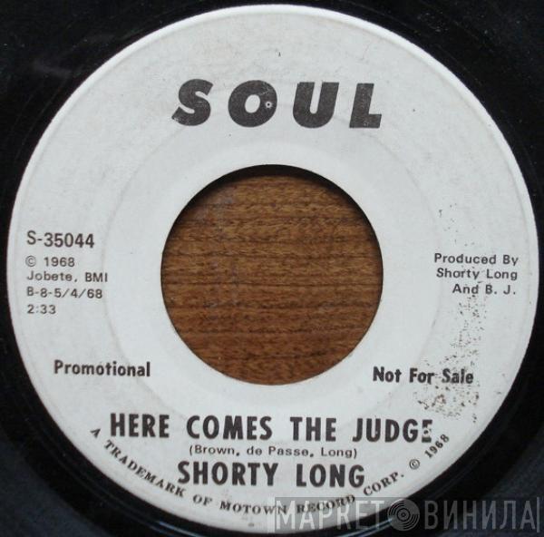 Shorty Long  - Here Comes The Judge