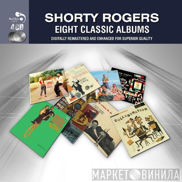 Shorty Rogers - Eight Classic Albums