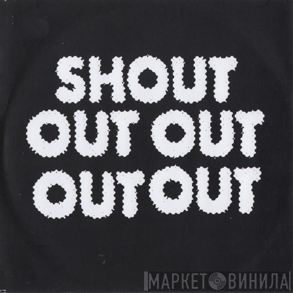 Shout Out Out Out Out - Guilt Trips Sink Ships (Radio Edit)