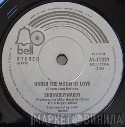  Showaddywaddy  - Under The Moon Of Love / Lookin' Back