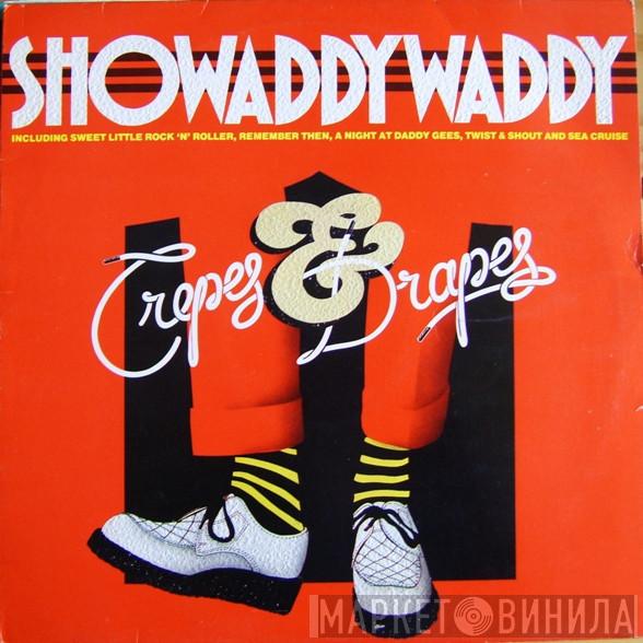 Showaddywaddy - Crepes & Drapes