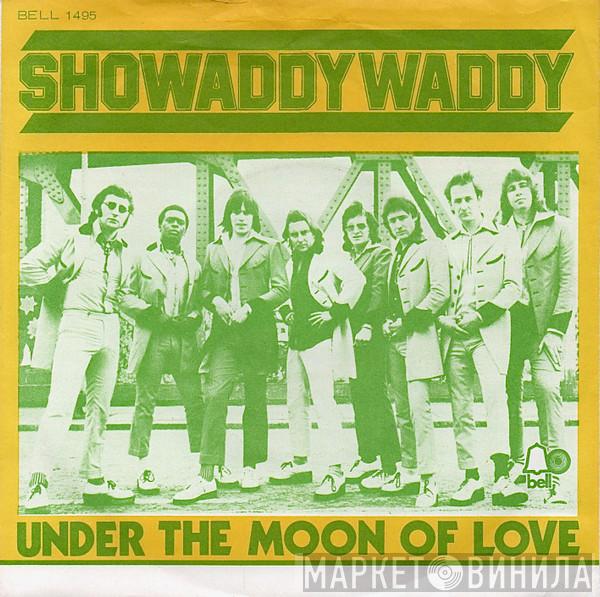  Showaddywaddy  - Under The Moon Of Love