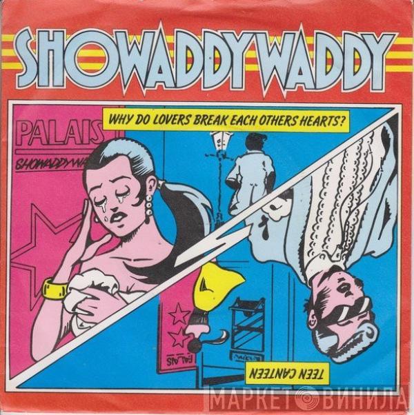 Showaddywaddy - Why Do Lovers Break Each Others Hearts?