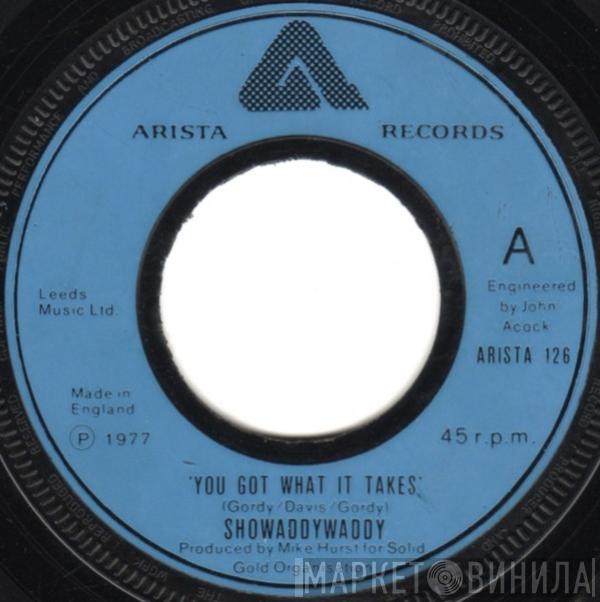 Showaddywaddy - You Got What It Takes