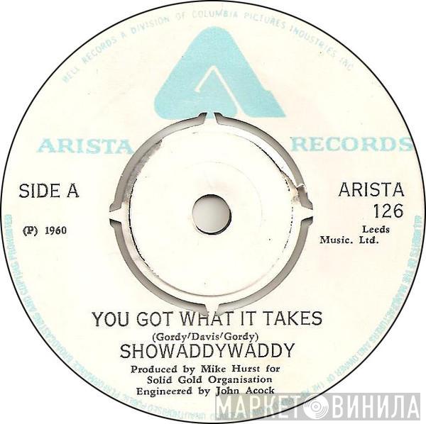 Showaddywaddy - You Got What It Takes