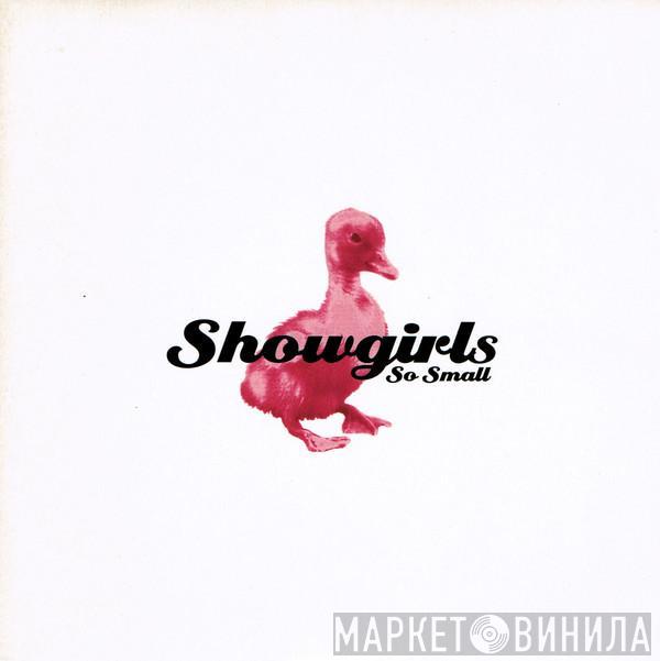 Showgirls  - So Small