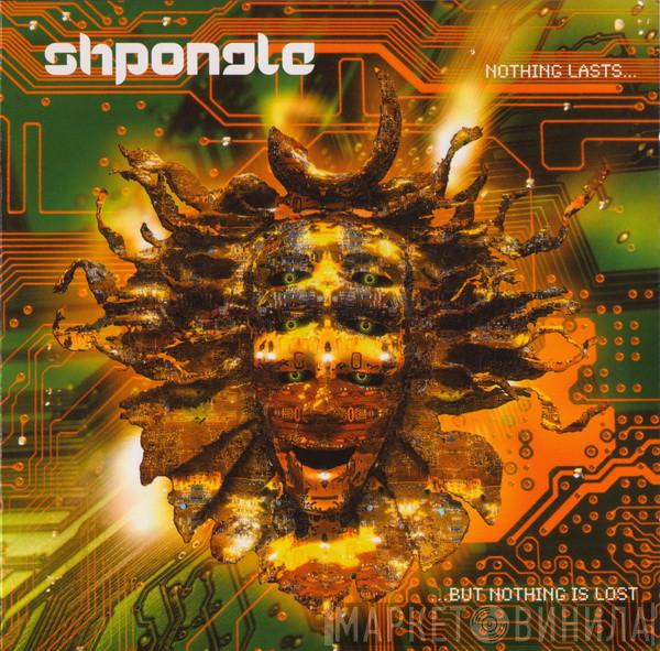  Shpongle  - Nothing Lasts... But Nothing Is Lost