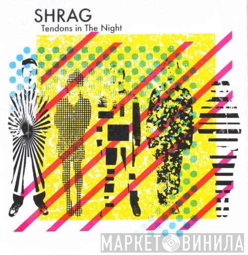 Shrag, Tunabunny - Tendons In The Night / Locusts