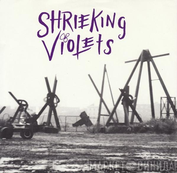 Shrieking Violets - Shrieking Violets