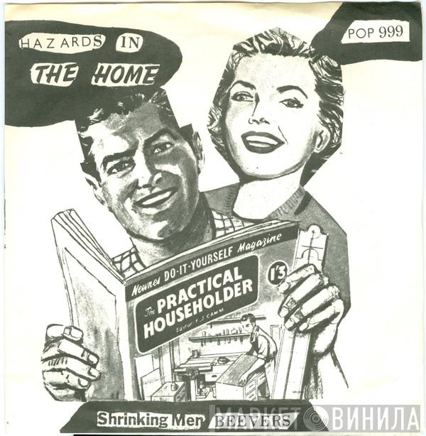 Shrinking Men, Beevers - Hazards In The Home