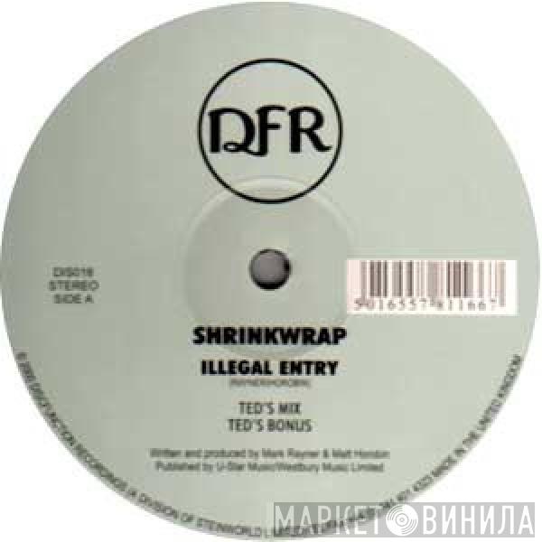 Shrinkwrap - Illegal Entry