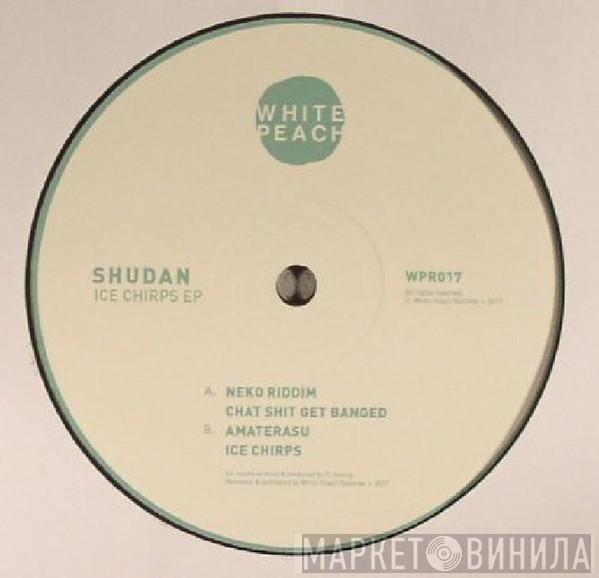 Shudan - Ice Chirps Ep