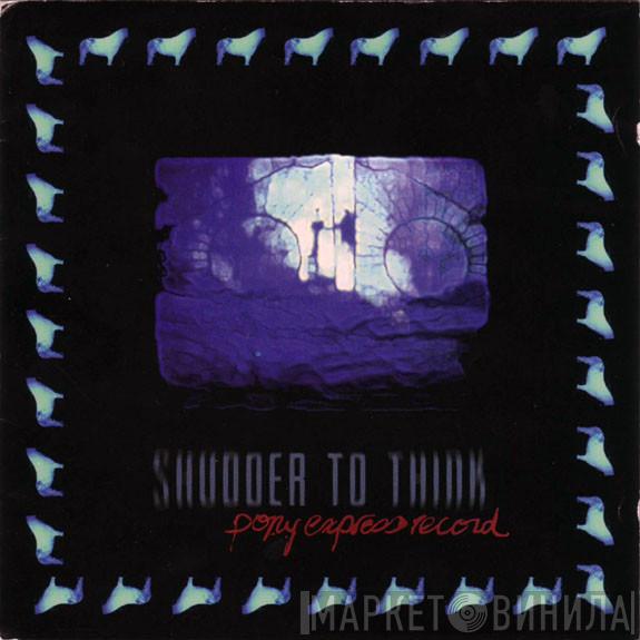 Shudder To Think  - Pony Express Record