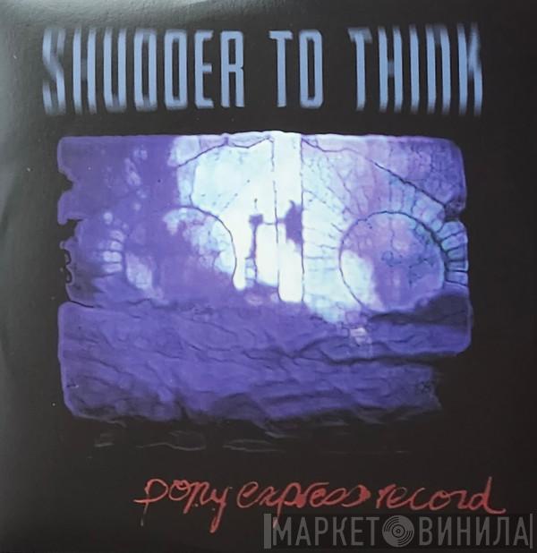 Shudder To Think - Pony Express Record