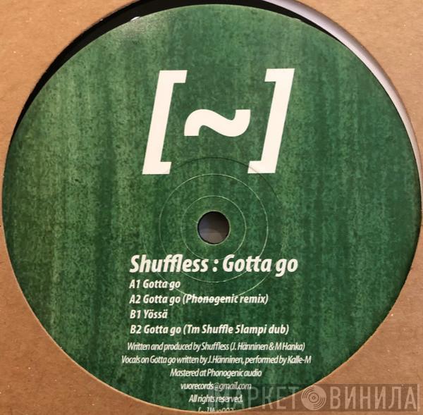 Shuffless - Gotta Go