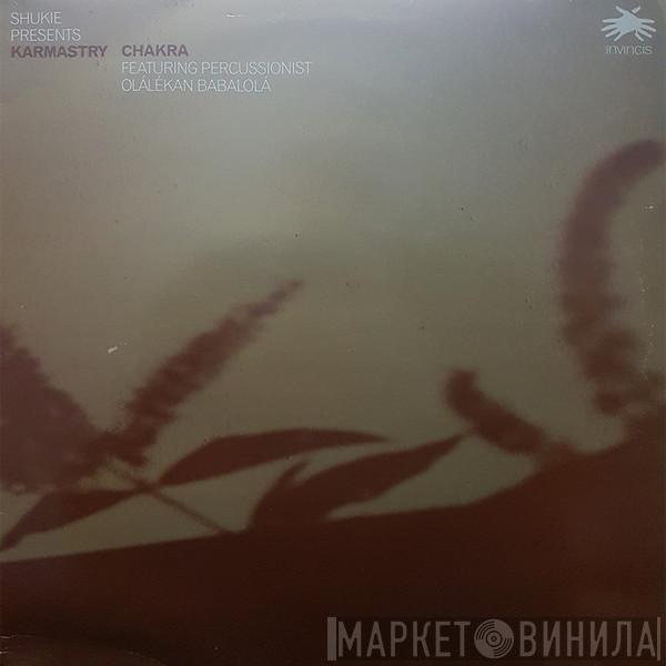 Shukie, Karmastry - Chakra