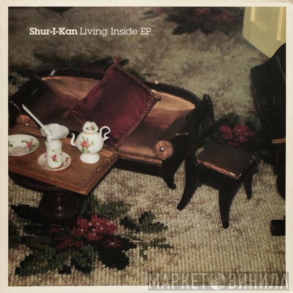 Shur-i-kan - Living Inside EP