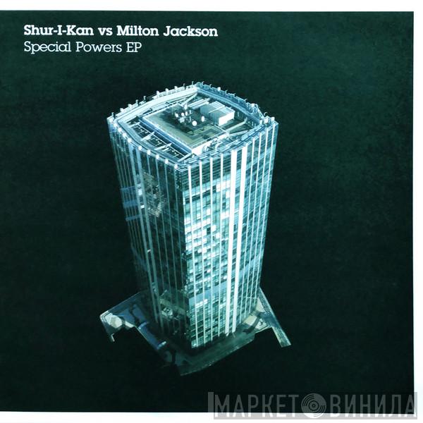 Shur-i-kan, Milton Jackson - Special Powers EP