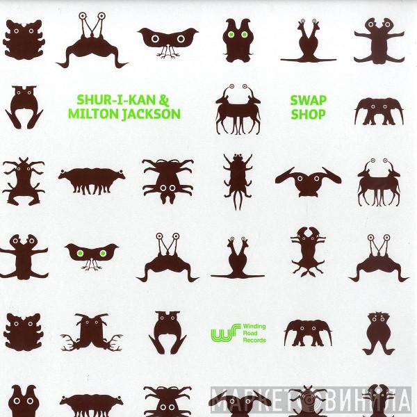 Shur-i-kan, Milton Jackson - Swap Shop EP