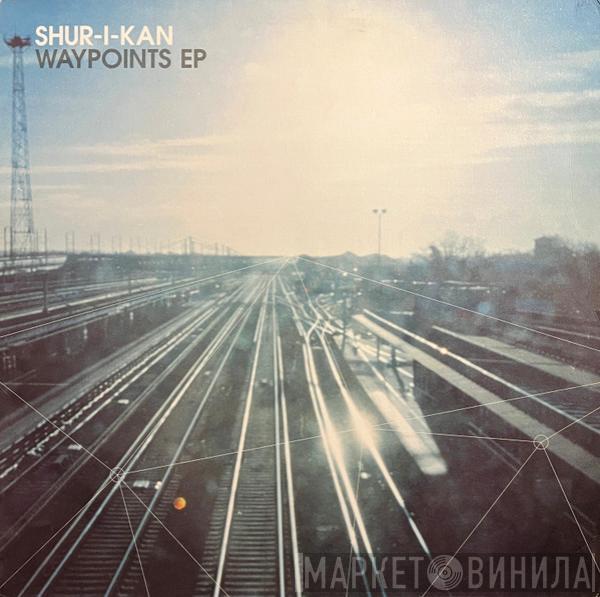 Shur-i-kan - Waypoints EP