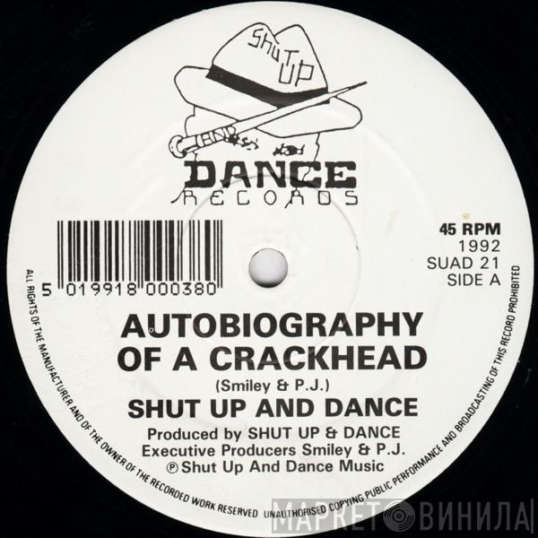 Shut Up & Dance - Autobiography Of A Crackhead