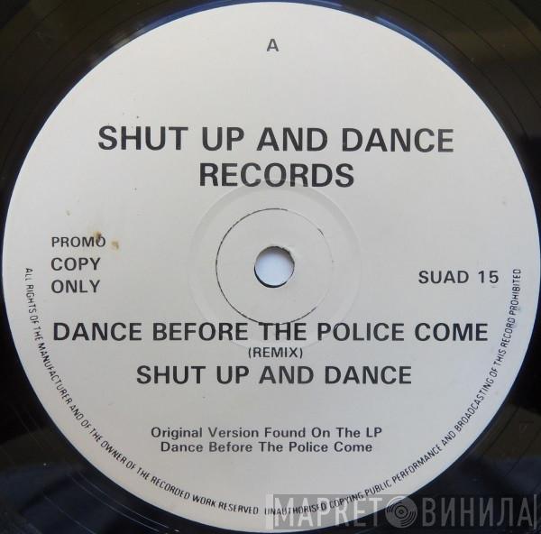 Shut Up & Dance - Dance Before The Police Come (Remix)