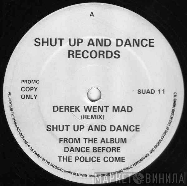 Shut Up & Dance - Derek Went Mad (Remix) / This Town Needs A Sheriff (Remix)