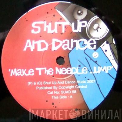 Shut Up & Dance - Make The Needle Jump