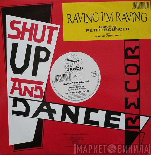 Shut Up & Dance, Peter Bouncer - Raving I'm Raving