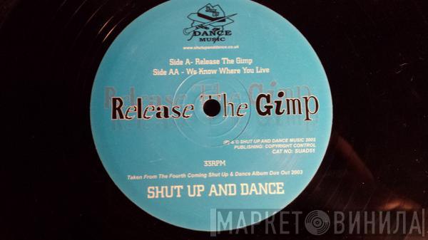 Shut Up & Dance - Release The Gimp