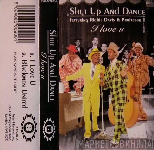 Shut Up & Dance, Richie Davis, Professor T - I Love U