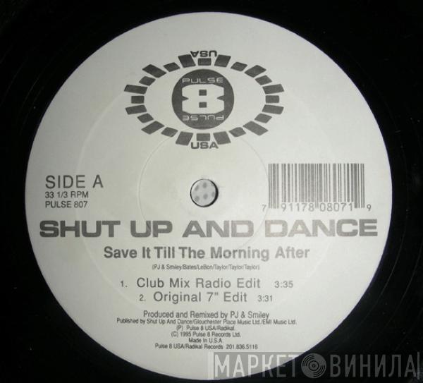  Shut Up & Dance  - Save It Till The Morning After