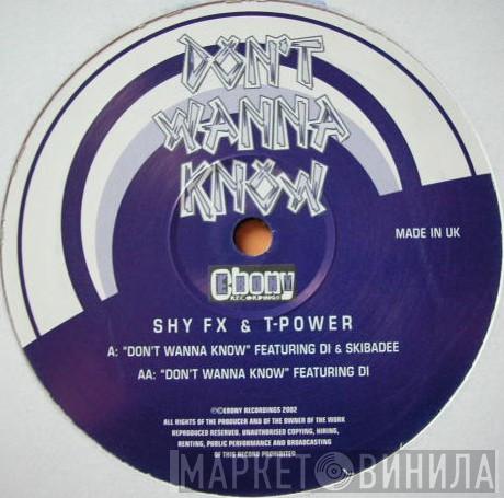 Shy FX & T Power - Don't Wanna Know