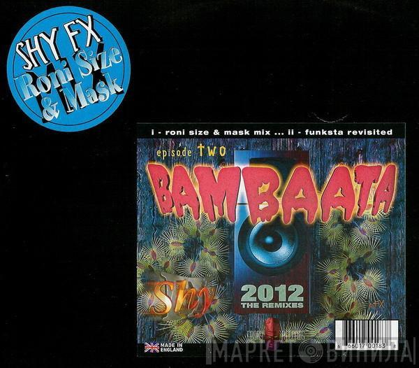 Shy FX - Bambaata 2012 Episode 2