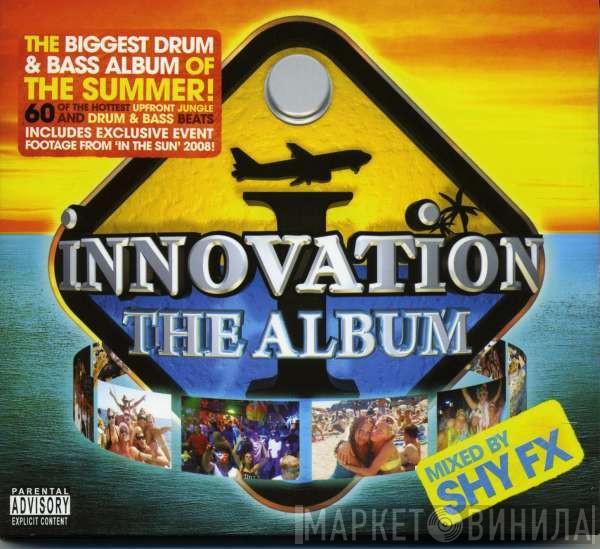Shy FX - Innovation - The Album