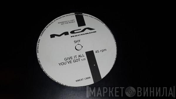 Shy  - Give It All You've Got
