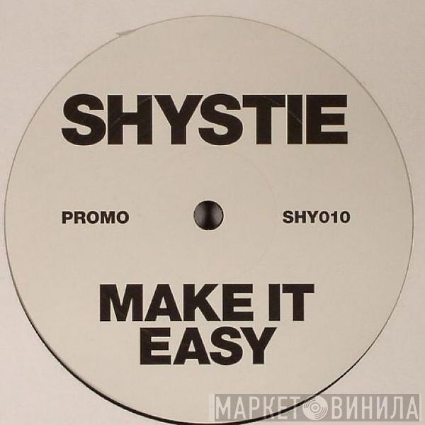 Shystie  - Make It Easy