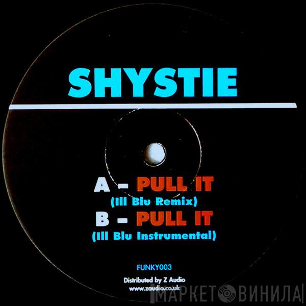 Shystie - Pull It