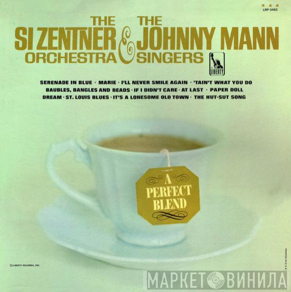 Si Zentner And His Orchestra, The Johnny Mann Singers - A Perfect Blend
