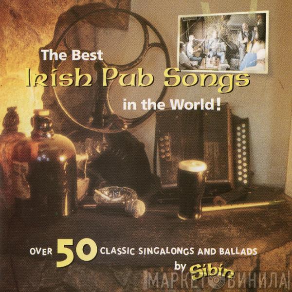 Sibin - The Best Irish Pub Songs in the World!