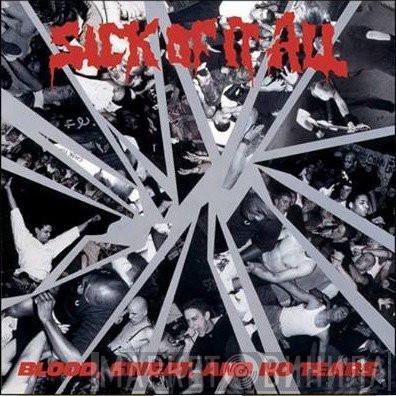  Sick Of It All  - Blood, Sweat And No Tears
