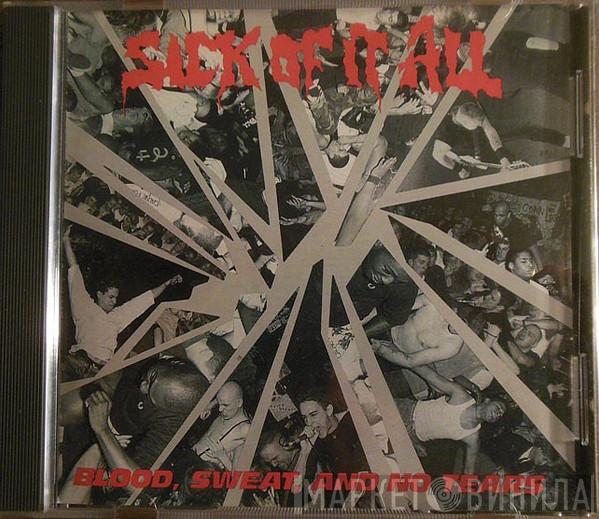  Sick Of It All  - Blood, Sweat And No Tears